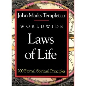 Worldwide Laws of Life - by  John Marks Templeton (Paperback) - 1 of 1