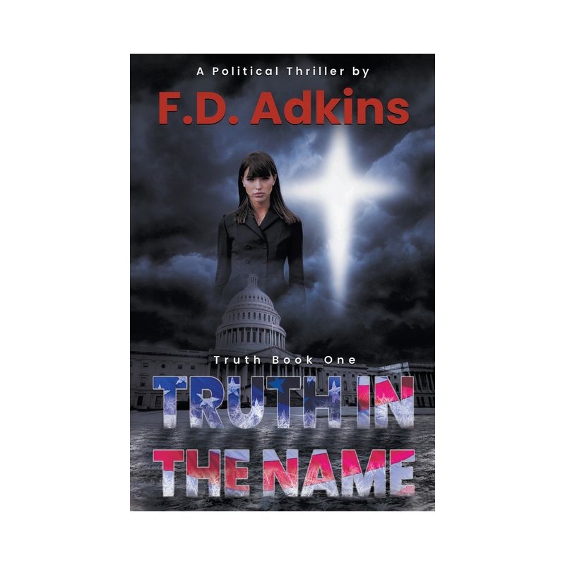 Truth in the Name - by  F D Adkins (Paperback), 1 of 2