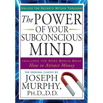 The Power of Your Subconscious Mind - by  Joseph Murphy (Paperback)