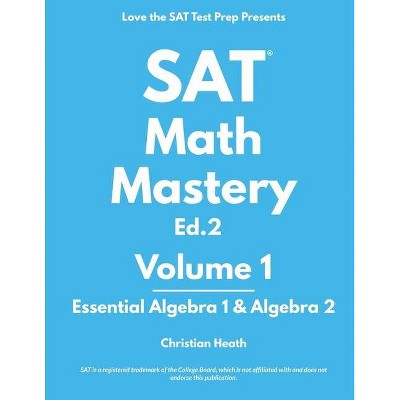 SAT Math Mastery - by  Christian Heath (Paperback)