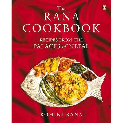 Rana Cookbook - by  Rohini Rana (Hardcover)