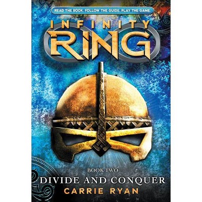 Infinity Ring Book 2: Divide and Conquer (Hardcover) by Carrie Ryan