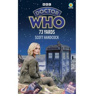 Doctor Who: 73 Yards - by  Scott Handcock (Paperback) - 1 of 1