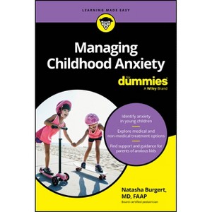 Managing Childhood Anxiety for Dummies - by  Natasha Burgert (Paperback) - 1 of 1