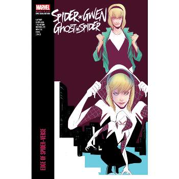 Spider-Gwen: Ghost-Spider Modern Era Epic Collection: Edge of Spider-Verse - by  Jason LaTour & Marvel Various (Paperback)