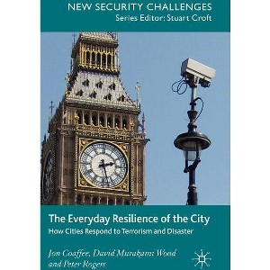 The Everyday Resilience of the City - (New Security Challenges) by  J Coaffee & D Murakami Wood & P Rogers (Hardcover) - 1 of 1