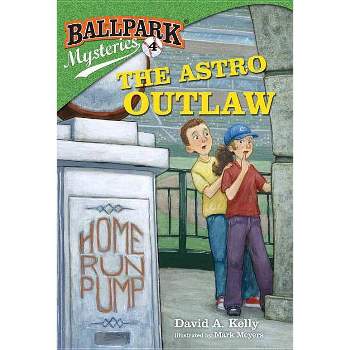 The Astro Outlaw - (Ballpark Mysteries) by  David A Kelly (Paperback)