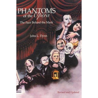 Phantoms of the Opera - by  John L Flynn (Paperback)