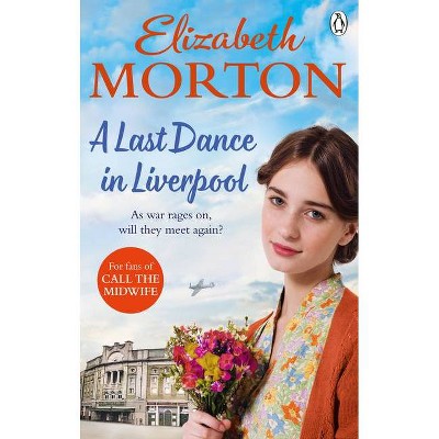 A Last Dance in Liverpool - by  Elizabeth Morton (Paperback)