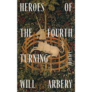 Heroes of the Fourth Turning (TCG Edition) - by  Will Arbery (Paperback) - 1 of 1