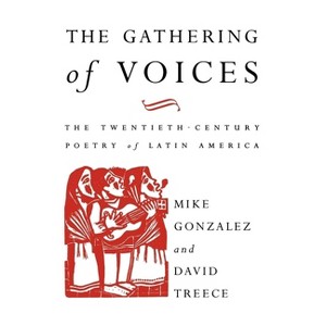 The Gathering of Voices - (Critical Studies in Latin American and Iberian Culture) by  Mike Gonzalez & David Treece (Paperback) - 1 of 1