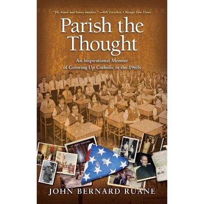 Parish the Thought - by  John Bernard Ruane (Paperback)
