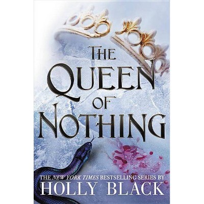The Queen of Nothing - (Folk of the Air) by Holly Black (Hardcover)