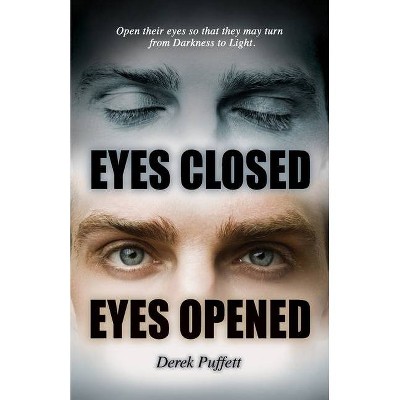 Eyes Closed Eyes Opened - by  Derek Puffett (Paperback)