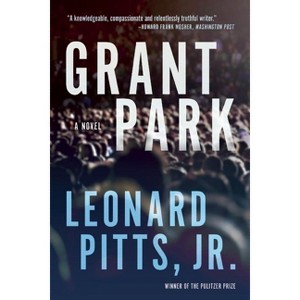 Grant Park - by  Leonard Pitts Jr (Paperback) - 1 of 1