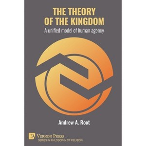 The theory of the kingdom - (Philosophy of Religion) by  Andrew Allen Root (Paperback) - 1 of 1