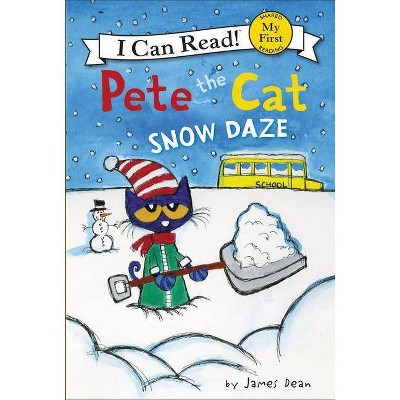 Pete the Cat: Snow Daze - (My First I Can Read) by  James Dean & Kimberly Dean (Hardcover)