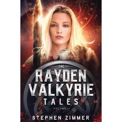 The Rayden Valkyrie Tales - by  Stephen Zimmer (Paperback)