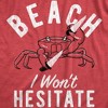 Womens Beach I Wont Hesitate T Shirt Funny Threatening Violent Crab Joke Tee For Ladies - Crazy Dog Women's T Shirt - 2 of 4