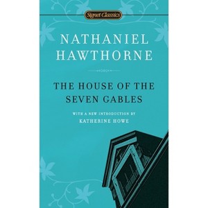 The House of the Seven Gables - (Signet Classics) by  Nathaniel Hawthorne (Paperback) - 1 of 1