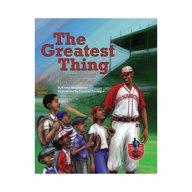 The Greatest Thing: A Story about Buck O'Neil - by  Kristy Nerstheimer (Hardcover), 1 of 2