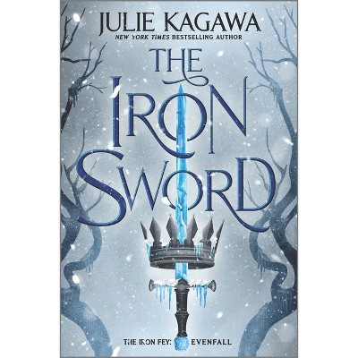 The Iron Sword - (Iron Fey: Evenfall) by Julie Kagawa