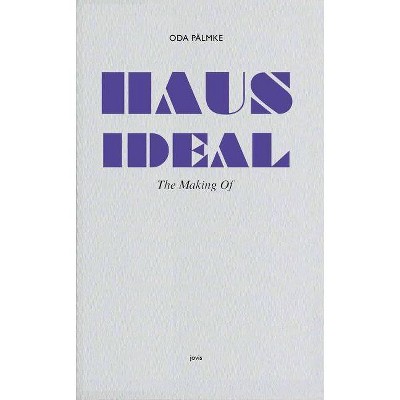 Haus Ideal - by  Oda Pälmke (Hardcover)