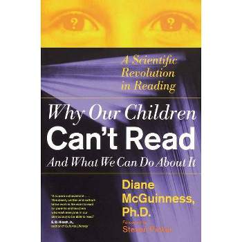 Why Our Children Can't Read and What We Can Do about It - by  Diane McGuinness (Paperback)
