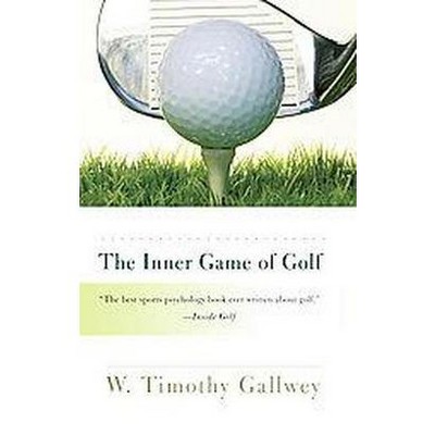 The Inner Game of Golf - by  W Timothy Gallwey (Paperback)