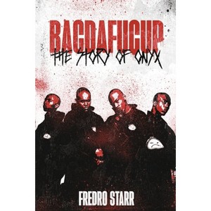 Bacdafucup: The Story of Onyx - by  Fredro Starr (Paperback) - 1 of 1