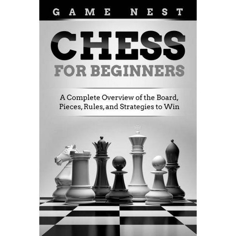Download Chess: The Complete Beginner's Guide to Playing Chess