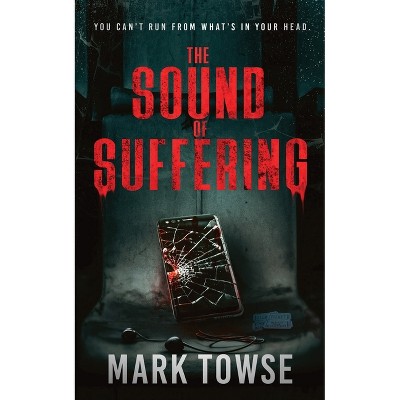 The Sound of Suffering - by  Mark Towse & Wicked House Publishing (Paperback)