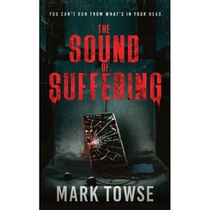 The Sound of Suffering - by  Mark Towse & Wicked House Publishing (Paperback) - 1 of 1
