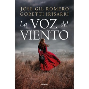La Voz del Viento / The Voice of the Wind - by  José Gil Romero & Goretti Irisarri (Paperback) - 1 of 1
