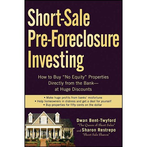 Short-Sale Pre-Foreclosure Investing - by  Dwan Bent-Twyford & Sharon Restrepo (Paperback) - image 1 of 1