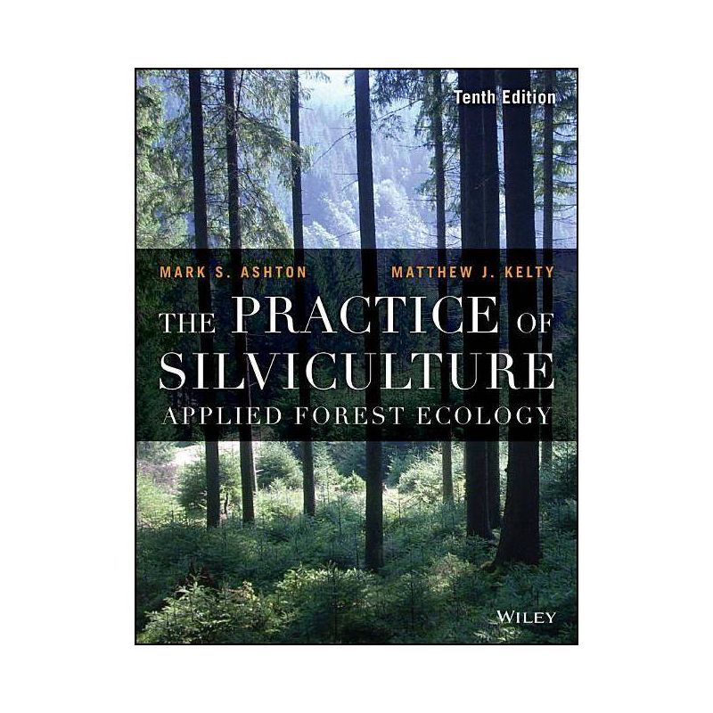 Practice of Silviculture 10e P - 10th Edition by  Ashton & Kelty (Paperback), 1 of 2