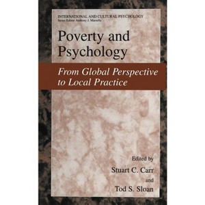 Poverty and Psychology - (International and Cultural Psychology) by  Stuart C Carr & Tod S Sloan (Hardcover) - 1 of 1