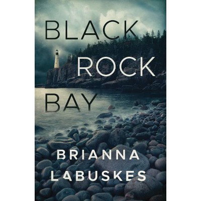  Black Rock Bay - by  Brianna Labuskes (Paperback) 