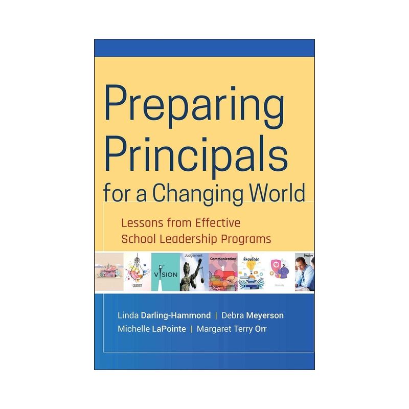 Preparing Principals for a Changing World - by  Linda Darling-Hammond & Debra Meyerson & Michelle Lapointe & Margaret T Orr (Hardcover), 1 of 2