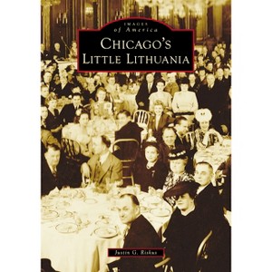 Chicago's Little Lithuania - (Images of America) by  Justin G Riskus (Paperback) - 1 of 1