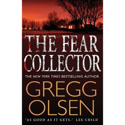 The Fear Collector - by  Gregg Olsen (Paperback)