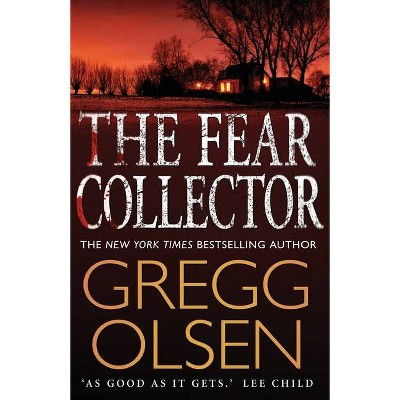 The Fear Collector - by  Gregg Olsen (Paperback)