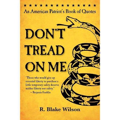 Don't Tread on Me - by  R Blake Wilson (Paperback)