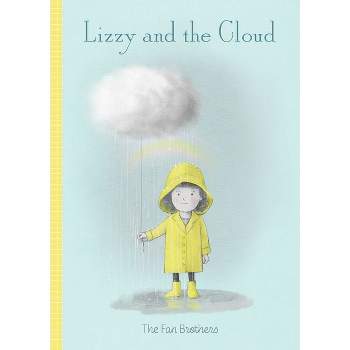 Lizzy and the Cloud - by  Terry Fan & Eric Fan (Hardcover)