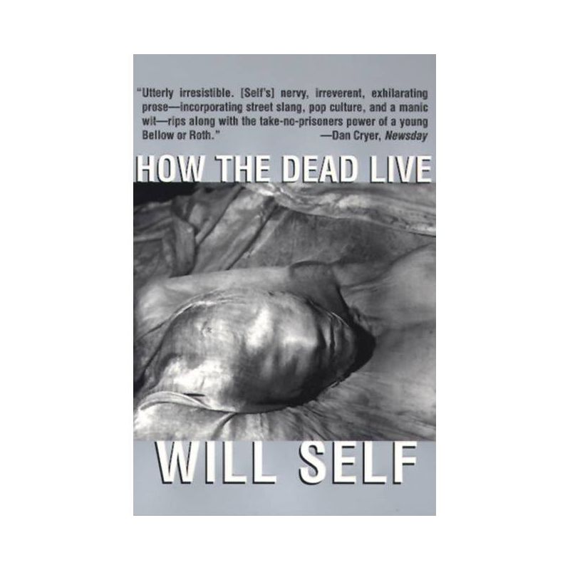 How the Dead Live - (Will Self) by  Will Self (Paperback), 1 of 2