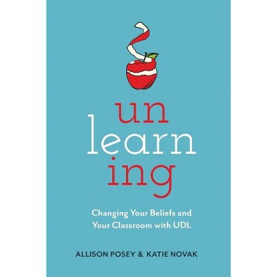 Unlearning - by  Allison Posey & Katie Novak (Paperback)