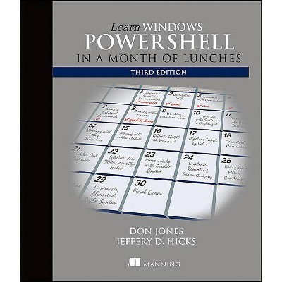 Learn Windows Powershell in a Month of Lunches - 3rd Edition by  Donald W Jones & Jeffrey Hicks (Paperback)