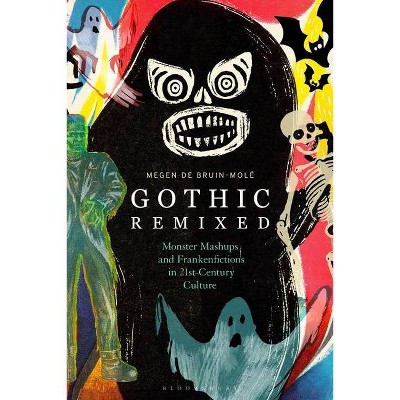 Gothic Remixed - by  Megen de Bruin-Molé (Paperback)