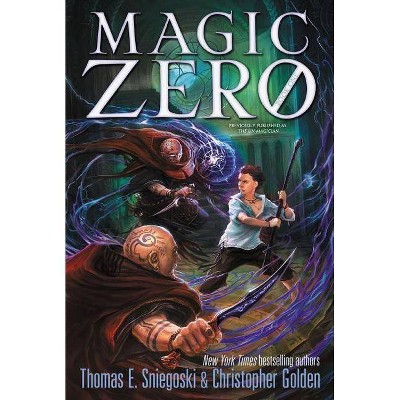 Magic Zero, 1 - by  Thomas E Sniegoski & Christopher Golden (Paperback)