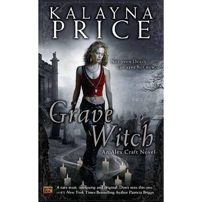 Grave Witch - (Alex Craft Novels) by  Kalayna Price (Paperback)